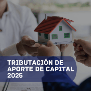 TRIBUTACIÓN DE CONTRATOS Y APORTE DE CAPITAL 2025